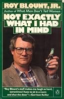 Not Exactly What I Had In Mind 0871130319 Book Cover