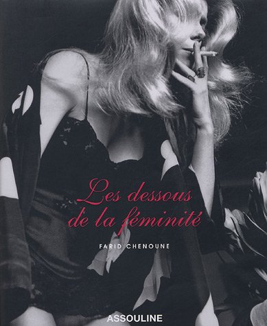 Télécharger Les dessous de la féminité (Ancien prix Editeur : 30 Euros) livre En ligne
