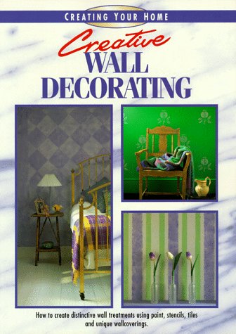 Creative Wall Decorating (Creating Your Home Series)