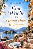Eine Woche im Grand Hotel Belmonte: Eine unwiderstehliche Romance unter italienischer Sonne
