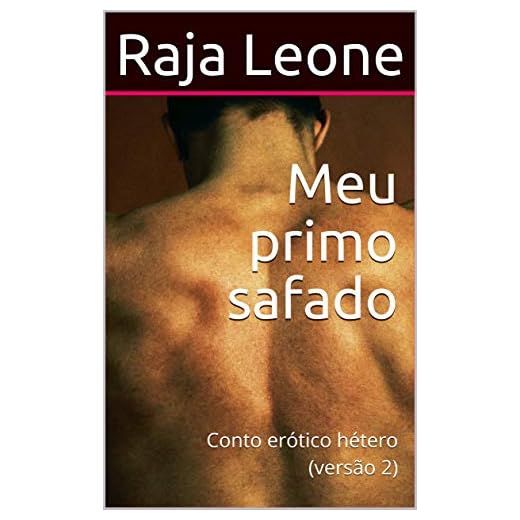 Meu primo safado: Conto erótico hétero (versão 2)