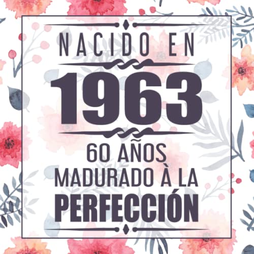 Nacido En 1963 60 Años Madurado À La Perfección: 60 cumpleaños Libro de visitas