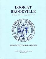 Look At Brookville: 150 Years of Brookville, Ohio History : Sesquicentennial 1850-2000 B00GA7CSOS Book Cover