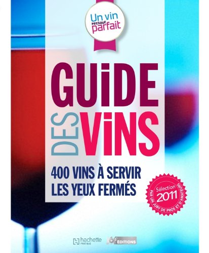 Télécharger Un vin presque parfait - Guide des vins livre En ligne