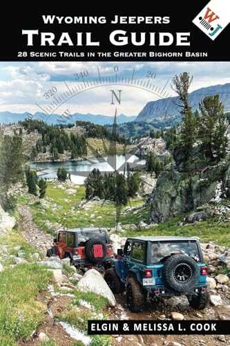 Wyoming Jeepers Trail Guide: 28 Scenic Trails In The Greater Bighorn Basin cover