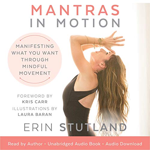 Mantras in Motion: Manifesting What You Want through Mindful Movement Mantras in Motion: Manifesting What You Want through Mindful Movement