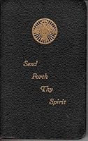 Send Forth Thy Spirit - A Prayer Book (A book of prayers including a brief explanation before each part of holy mass) B0025GEF7Q Book Cover