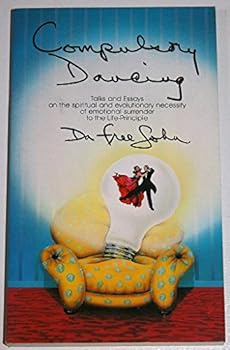 Paperback Compulsory dancing: Talks and essays on the spiritual and evolutionary necessity of emotional surrender to the life-principle Book