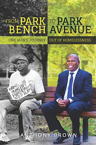 From Park Bench to Park Avenue: One Man's Journey Out of Homelessness