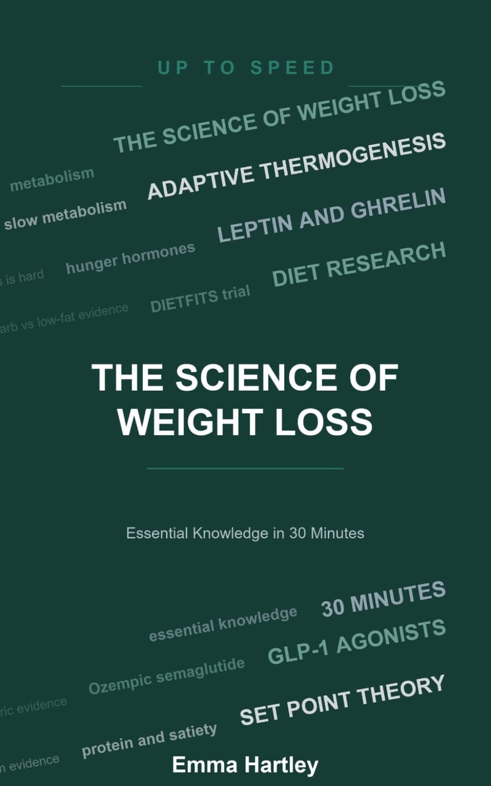 The Science of Weight Loss: Essential Knowledge in 30 Minutes (Up To Speed)