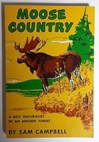 Moose country: A boy naturalist in an ancient forest B000PM01P2 Book Cover