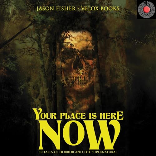 Your Place Is Here Now Audiobook By Jason Fischer, Velox Books cover art