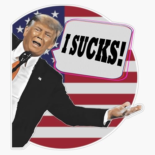 Donald Trump  I Sucks  Trump 2024  Divertido Donald Trump  Presidente de Estados Unidos  Adhesivo de vinilo adhesivo de meme para parachoques de 5
