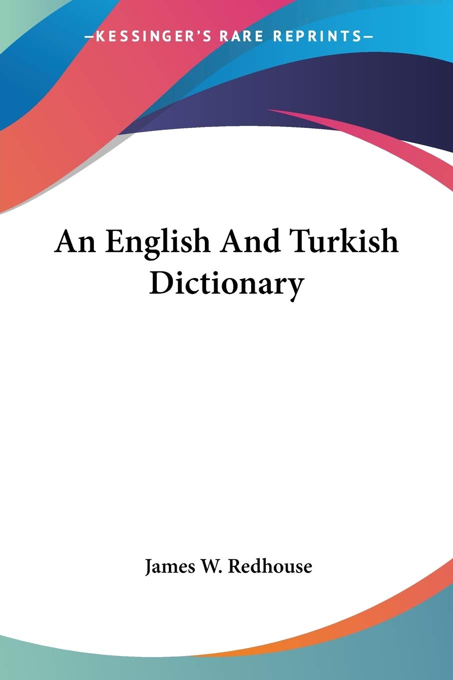 An English And Turkish Dictionary (Legacy Reprint Series)