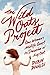The Wild Oats Project: One Woman's Midlife Quest for Passion at Any Cost
