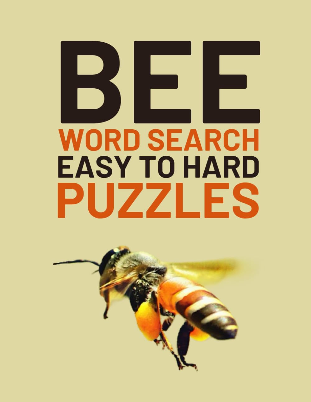 Bee Word Search Book: Easy To Hard Word Find Puzzles About Bee Insect