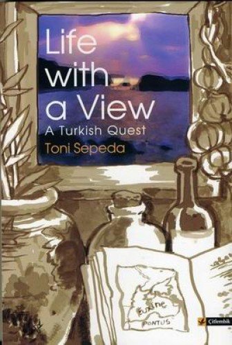 Life with a View : A Turkish Quest