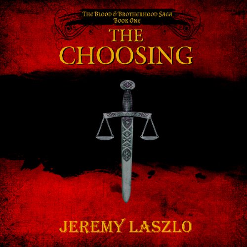 Cover art for The Choosing: The Blood and Brotherhood Saga, Book 1