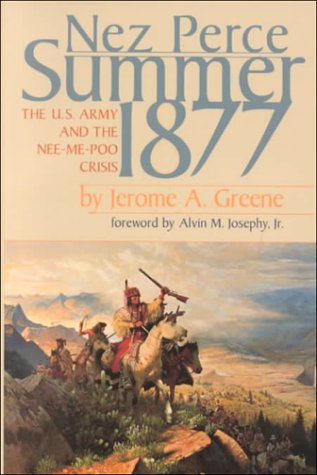 Nez Perce Summer, 1877: The U.S. Army and the Nee-Me-Poo Crisis