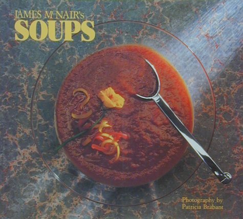 James Mcnair's Soups      Hardcover – September 1, 1990