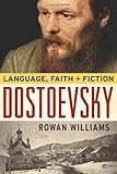 Dostoevsky: Language, Faith, and Fiction (Making of the Christian Imagination)