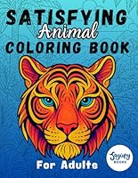 Satisfying Coloring Book for Adults: Easy and Bold Animal Patterns for Women. Cute, Cozy, and Preppy Designs to Relax Your Mind, 40 Single-Sided ... Wide Margins Sheets to Gift Your Creations. B0F673ZZ87 Book Cover