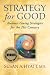 Strategy for Good: Business Giving Strategies for the 21st Century