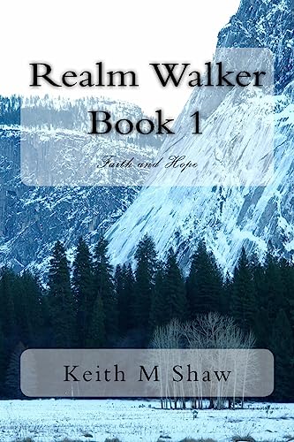 Realm Walker book 1: Faith and Hope (Volume 1)