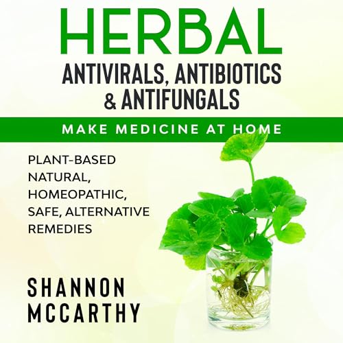 Herbal Antivirals, Antibiotics &amp;amp; Antifungals: Make Medicine at Home -- Shannon McCarthy episode artwork