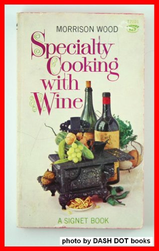 Specialty Cooking With Wine B000MPR5KG Book Cover