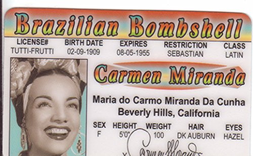 Carmen Miranda Novelty Drivers License / Fake I.d. Identification for fans of Down Argnetine Way and The Gang's All Here