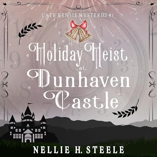 Holiday Heist at Dunhaven Castle Audiolivro Por Nellie H. Steele capa