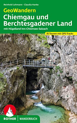 GeoWandern Chiemgau und Berchtesgadener Land: mit Hügelland...