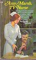 Amy Marsh, TV Nurse, 07226, 1972 B08MW5MRPP Book Cover