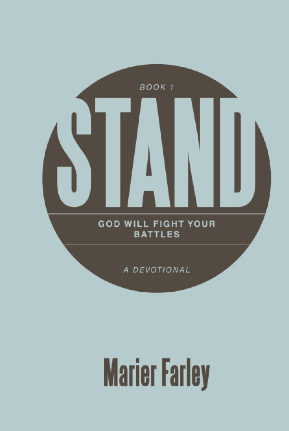 Stand: God Will Fight Your Battles A Devotional Book 1