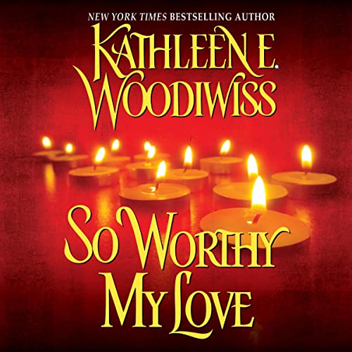 So Worthy My Love by Kathleen E. Woodiwiss episode artwork