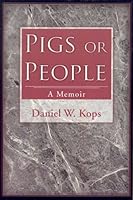 Pigs or People: A Memoir 0595676367 Book Cover