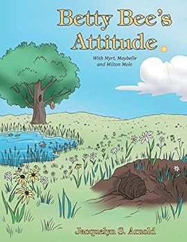 Paperback Betty Bee's Attitude: With Myrt, Maybelle and Milton Mole Book