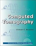  Computed Tomography (Essentials of Medical Imaging) by Bushong, Stewart C. (2000) Paperback