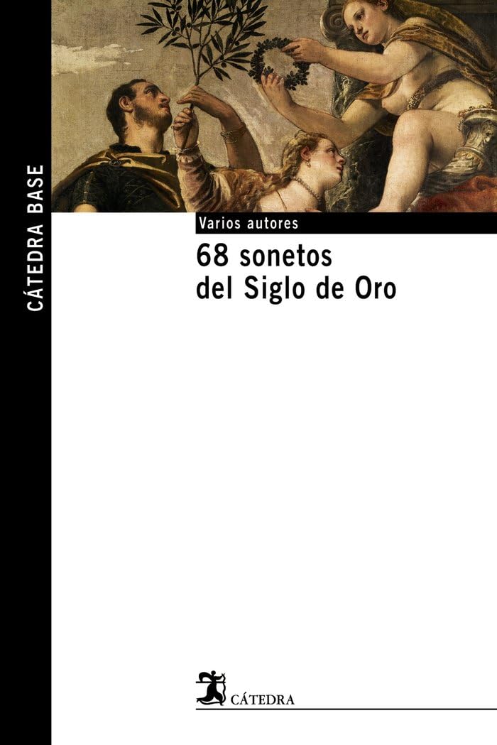 68 Sonetos Del Siglo De Oro (Cátedra base)