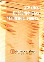 Xxv años de economistas y economia leonesa 8415603029 Book Cover