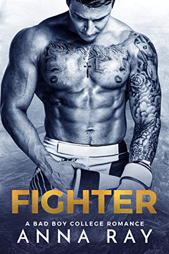 Fighter: A Bad Boy College Romance by [Anna Ray]