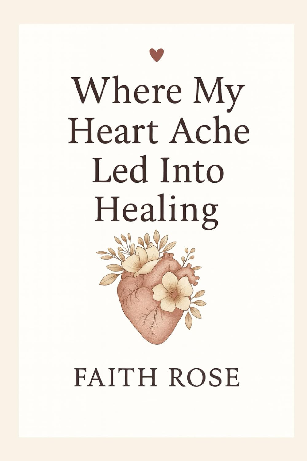 Where My Heart Ache Led Into Healing