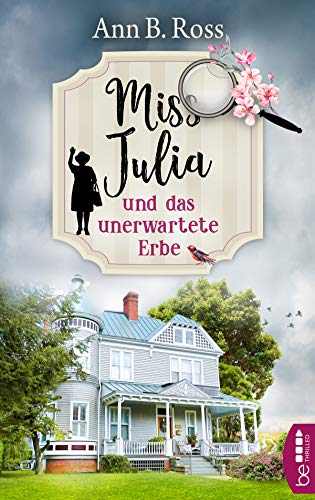 Miss Julia und das unerwartete Erbe (Ein Cosy Krimi mit Miss Julia 1) (German Edition) - Ross, Ann B.