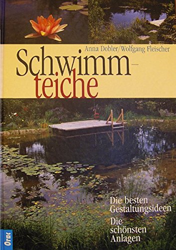 Schwimmteiche: Die besten Gestaltungsideen, die schönsten Anlagen