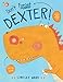 Don't Forget Dexter! (Dexter T. Rexter)