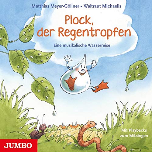 Plock, der Regentropfen: Eine musikalische Wasserreise