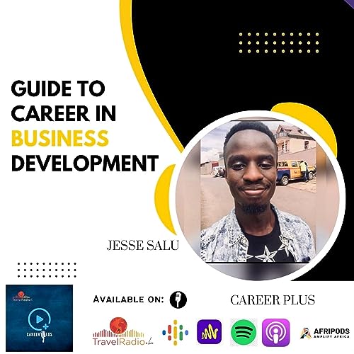 Guide to Career in Business Development with Jesse Salu