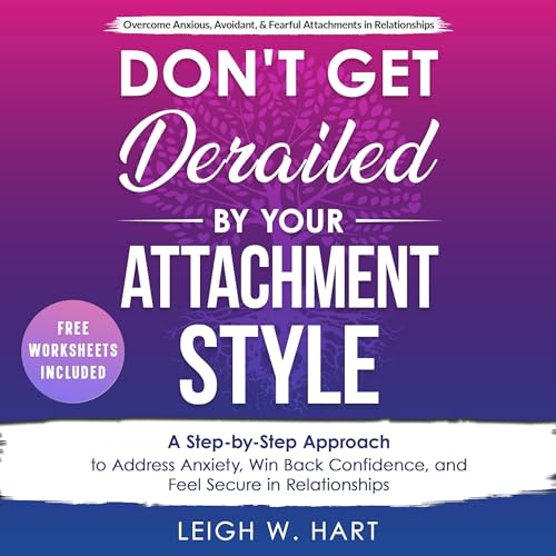Don't Get Derailed by Your Attachment Style by Leigh W. Hart episode artwork