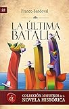  La ultima batalla (Maestros de la novela historica nº 22) (Spanish Edition)